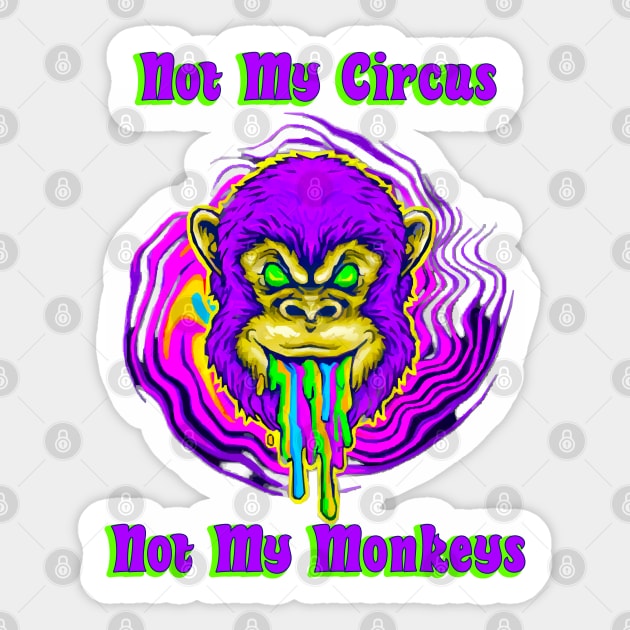 Not My Circus, Not My Monkeys Sticker by Morrigan Austin